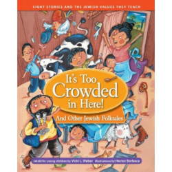 It's Too Crowded in Here! and Other Jewish Folk Tales