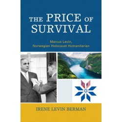 The Price of Survival: Marcus Levin, Norwegian Holocaust Humanitarian