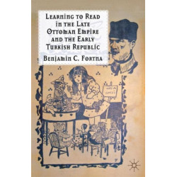 Learning to Read in the Late Ottoman Empire and the Early Turkish Republic