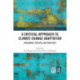 A Critical Approach to Climate Change Adaptation: Discourses, Policies and Practices