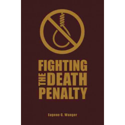 Fighting the Death Penalty: A Fifty-Year Journey of Argument and Persuasion