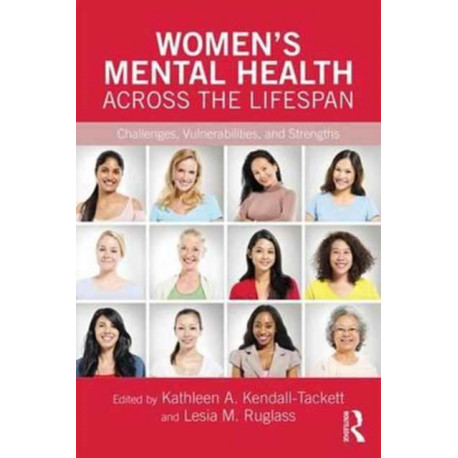 Women's Mental Health Across the Lifespan: Challenges, Vulnerabilities, and Strengths