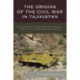 The Origins of the Civil War in Tajikistan: Nationalism, Islamism, and Violent Conflict in Post-Soviet Space