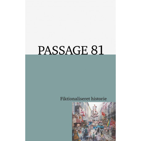 Passage 81: Fiktionaliseret historie
