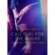 Call Girl for the Night - and other erotic short stories