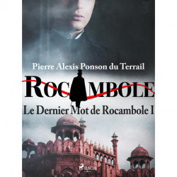 Le Dernier Mot de Rocambole I