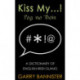 Kiss My...: Dictionary of English-Irish Slang