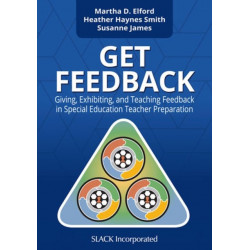 GET Feedback: Giving, Exhibiting, and Teaching Feedback in Special Education Teacher Preparation