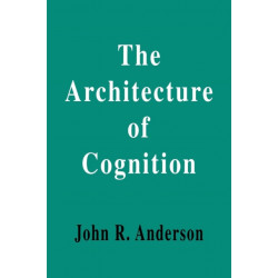 The Architecture of Cognition