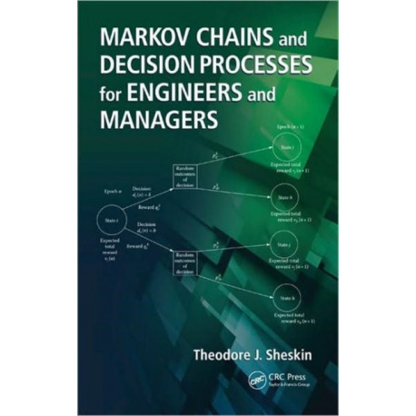 Markov Chains and Decision Processes for Engineers and Managers