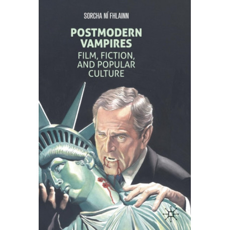 Postmodern Vampires: Film, Fiction, and Popular Culture