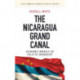 The Nicaragua Grand Canal: Economic Miracle or Folie de Grandeur?