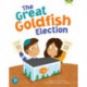 Bug Club Shared Reading: The Great Goldfish Election (Year 1)