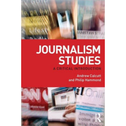 Journalism Studies: A Critical Introduction