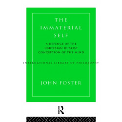 The Immaterial Self: A Defence of the Cartesian Dualist Conception of the Mind