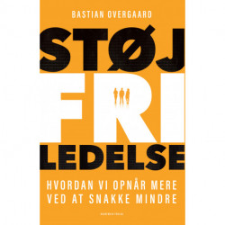 Støjfri ledelse: Hvordan vi opnår mere ved at snakke mindre