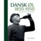 Dansk øl 1850-1950: med opskrifter på glemte øltyper