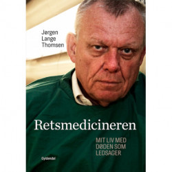 Retsmedicineren: Mit liv med døden som ledsager