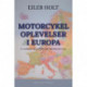 Motorcykeloplevelser i Europa: En samling af næsten 20 års solo-oplevelser på to hjul