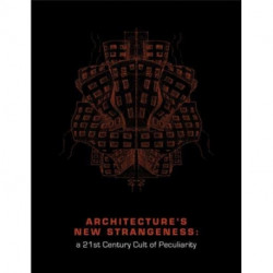 Architecture's New Strangeness: A 21st Century Cult of Peculiarity