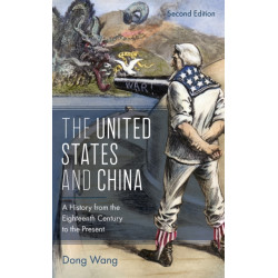 The United States and China: A History from the Eighteenth Century to the Present