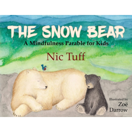 The Snow Bear: A Mindfulness Parable for Kids