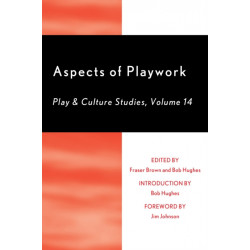 Aspects of Playwork: Play and Culture Studies: Volume 14