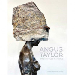 Angus Taylor: Mind Through Materials