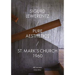Sigurd Lewerentz – Pure Aesthetics: St Mark's Church, Stockholm