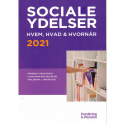 Håndbogen Sociale Ydelser 2021 - Hvem, hvad & hvornår: Håndbog i den sociale lovgivning med regler og ydelser 1. januar 2021