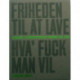 Friheden Til At Lave Hva' Fuck Man Vil - Øjeblikke i Filmværkstedernes Historie 1970 - 2020