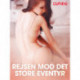 Rejsen mod det store eventyr - erotiske noveller