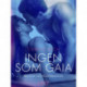 Ingen som Gaia – erotisk novellesamling