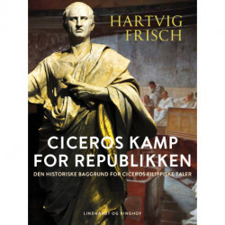 Ciceros kamp for Republikken. Den historiske baggrund for Ciceros filippiske taler