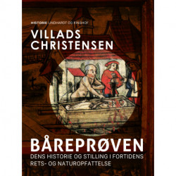 Båreprøven. Dens historie og stilling i fortidens rets- og naturopfattelse