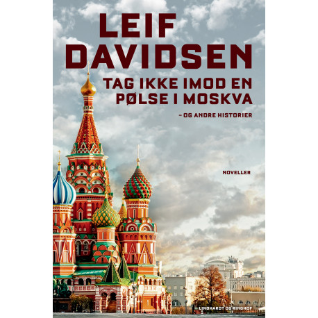 Tag ikke imod en pølse i Moskva - og andre historier