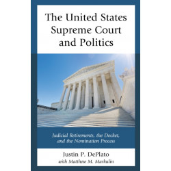 The United States Supreme Court and Politics: Judicial Retirements, the Docket, and the Nomination Process