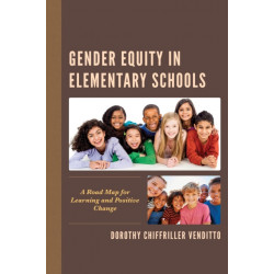 Gender Equity in Elementary Schools: A Road Map for Learning and Positive Change