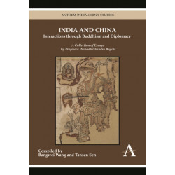 India and China: Interactions through Buddhism and Diplomacy: A Collection of Essays by Professor Prabodh Chandra Bagchi