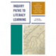 Inquiry Paths to Literacy Learning: A Guide for Elementary and Secondary School Educators