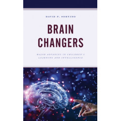 Brain Changers: Major Advances in Children’s Learning and Intelligence