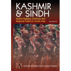 Kashmir and Sindh: Nation-Building, Ethnicity and Regional Politics in South Asia
