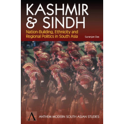 Kashmir and Sindh: Nation-Building, Ethnicity and Regional Politics in South Asia