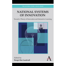 National Systems of Innovation: Toward a Theory of Innovation and Interactive Learning