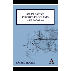 300 Creative Physics Problems with Solutions