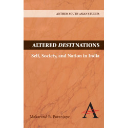 Altered Destinations: Self, Society, and Nation in India