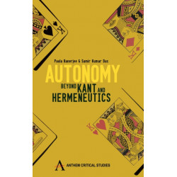 Autonomy: Beyond Kant and Hermeneutics