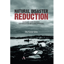 Natural Disaster Reduction: South East Asian Realities, Risk Perception and Global Strategies