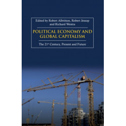 Political Economy and Global Capitalism: The 21st Century, Present and Future