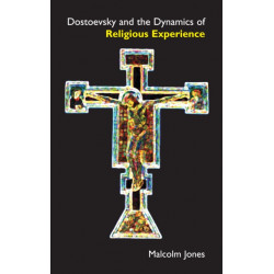 Dostoevsky and the Dynamics of Religious Experience